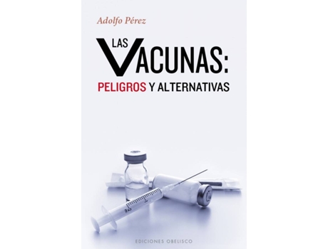 Livro Vacunas: Peligros Y Alternativas de Adolfo Perez (Espanhol)