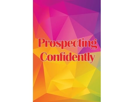 Livro Prospecting Confidently Developing Your Network Marketing Prospecting Techniques de Julian Carasco (Inglês)