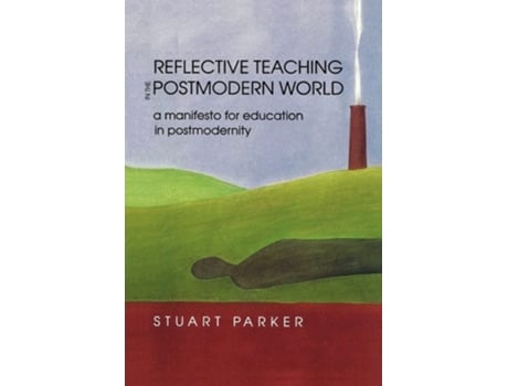 Livro Reflective Teaching In The Postmodern World De Parker (inglês)