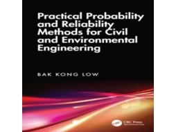 Livro Practical Probability and Reliability Methods for Civil and Environmental Engineering de Bak Kong Low (Inglês)