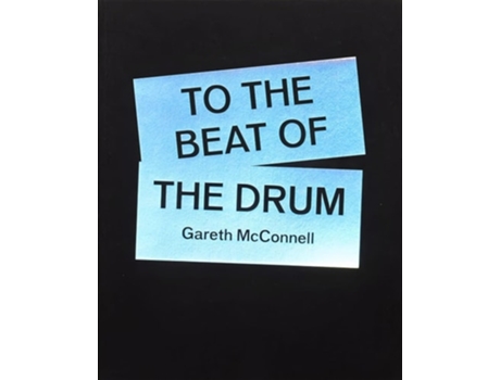 Livro To The Beat Of The Drum De Gareth Mcconnell (inglês)