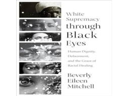 Livro White Supremacy through Black Eyes de Beverly Eileen Mitchell (Inglês)