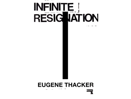 Livro infinite resignation de eugene thacker (inglês)
