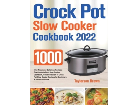 Livro Crock Pot Slow Cooker Cookbook 2022 De Taylorson Brown (inglês - Capa Dura)