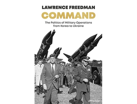 Livro Command de Sir Lawrence Freedman (Inglês - Capa Dura)