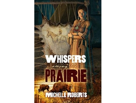 Livro Whispers Among the Prairie de Michelle Roberts (Inglês)