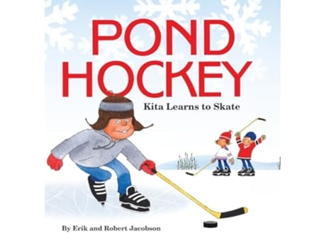 Livro Pond Hockey Kita Learns to Skate de Erik Jacobson (Inglês - Capa Dura)