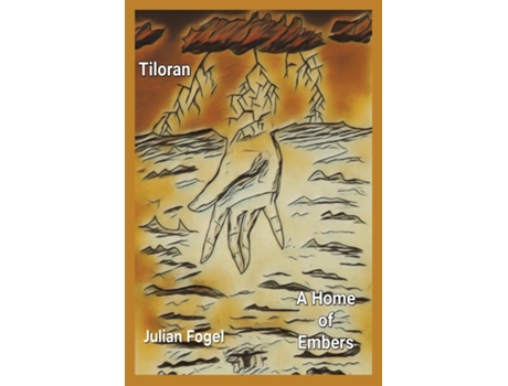 Livro Tiloran A Home of Embers de Julian Fogel (Inglês)
