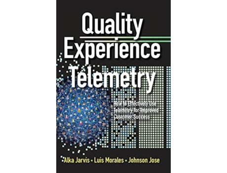 Livro Quality Experience Telemetry de Alka Jarvis, Luis Morales et al. (Inglês - Capa Dura)