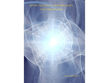 Livro Within the Silence Lessons and Trust a Picture Journey de David Minton (Inglês)