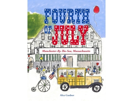 Livro The Fourth of July: Manchester-By-The-Sea, Massachusetts Alice Gardner (Inglês)