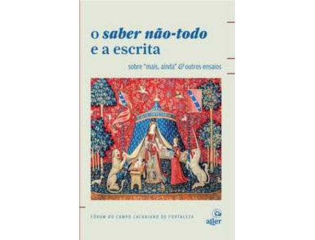 Livro O Saber Não-todo E A Escrita Sobre Mais, Ainda Outros Ensaios De Fórum Do Campo Lacaniano De Fo (português Do Brasil)