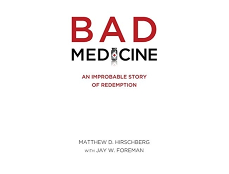 Livro Bad Medicine An Improbable Story of Redemption de Matthew D Hirschberg (Inglês - Capa Dura)