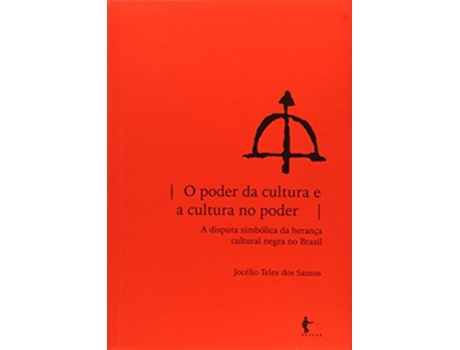 Livro Poder Da Cultura E A Cultura No Poder, O Disputa de Jocelio Teles dos Santos (Português do Brasil)