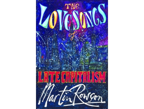 Livro The Love Songs Of Late Capitalism De Martin Rowson (inglês)