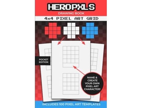 Livro Pixel Art Drawing Book 4x4 Pixel Art Grid Templates To Create Your Own Characters de HERO PXLS Press (Inglês)