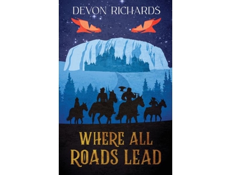 Livro Where All Roads Lead De Devon Richards (inglês)