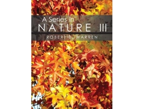 Livro A Series In Nature Iii De Robert Warren (inglês)