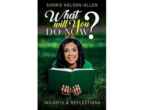 Livro What Will You Do Now de Sherie NelsonAllen (Inglês)