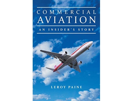 Livro Commercial Aviation An Insiders Story de Leroy Paine (Inglês)