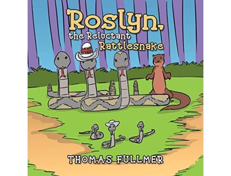 Livro Roslyn, The Reluctant Rattlesnake De Thomas Fullmer (inglês)
