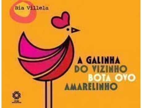Livro Galinha Do Vizinho Bota Ovo Amarelinho, A De Bia Villela (português Do Brasil)
