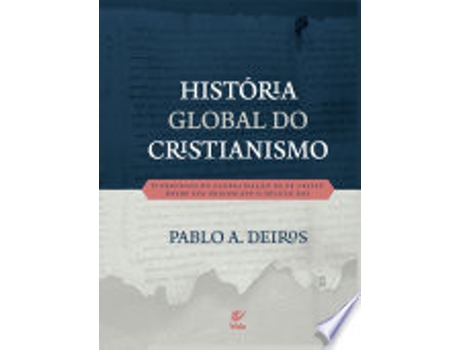 Livro História Global Do Cristianismo de Pablo A. Deiros (Português)