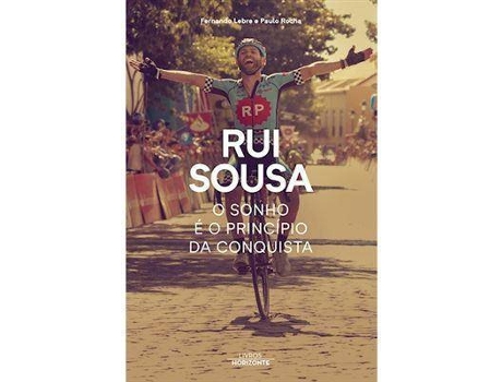 Livro Rui Sousa - O Sonho é o Princípio da Conquista de Fernando Lebre e Paulo Rocha (Português)