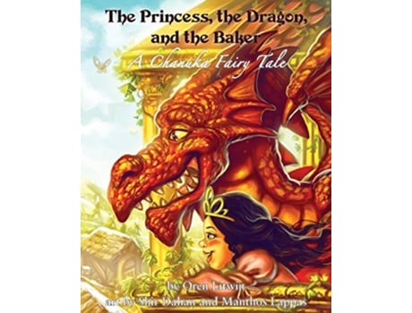 Livro The Princess the Dragon and the Baker A Chanuka Fairy Tale de Oren Litwin (Inglês)