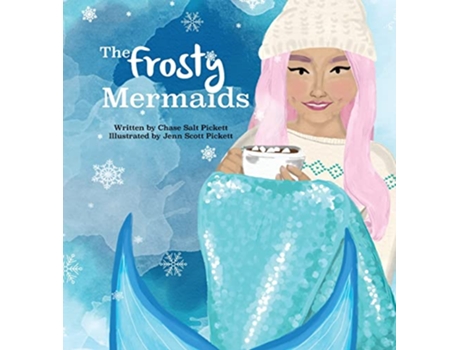 Livro The Frosty Mermaids de Chase Salt Pickett (Inglês)