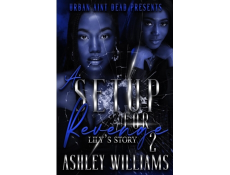 Livro A Set Up For Revenge 2 Lilys Story de Ashley Williams (Inglês)