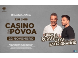 Bilhete QUIM ROSCAS E ZECA ESTACIONÂNCIO |CASINO DA PÓVOA