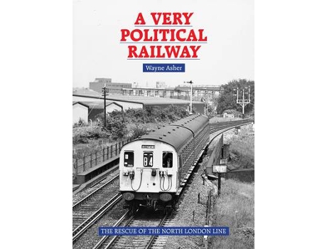 Livro a very political railway de wayne asher (inglês)