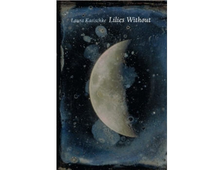 Livro Lilies Without de Laura Kasischke (Inglês)