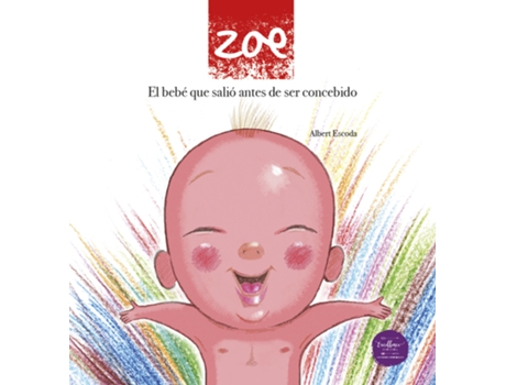 Livro Zoe:El Bebe Que Salio Antes De Ser Concebido de Albert Escoda (Espanhol)