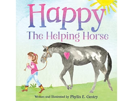Livro Happy the Helping Horse de Phyllis E Gentry (Inglês)