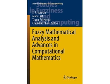 Livro Fuzzy Mathematical Analysis And Advances In Computational Mathematics De S R Kannan, Mark Last Et Al. (inglês)