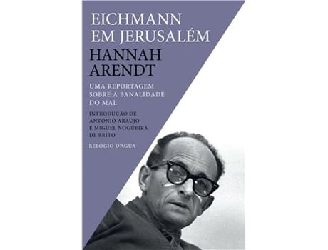 Livro Eichmann em Jerusalém - Uma Reportagem Sobre a Banalidade do Mal de Hannah Arendt (Português)