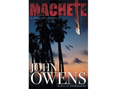 Livro Machete A Jack Lydon Mystery Jake Lydon Mystery Series de John Owens (Inglês)