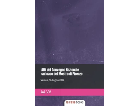 Livro Atti del Convegno Nazionale sul caso del Mostro di Firenze Italian Edition de Aa Vv (Italiano)