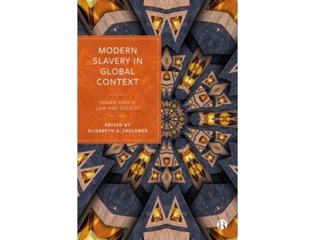 Livro Modern Slavery In Global Context De Faulkner E Elizabeth (inglês - Capa Dura)