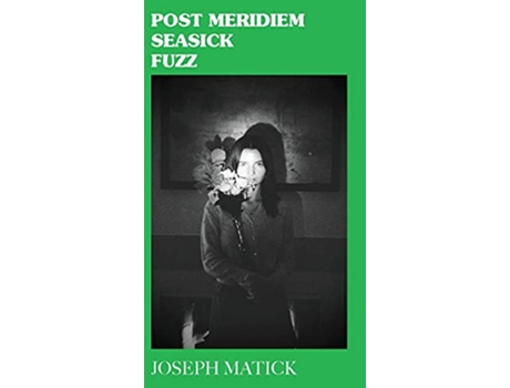 Livro Baba Books Post Meridiem Seasick Fuzz de Joseph Matick (Inglês)