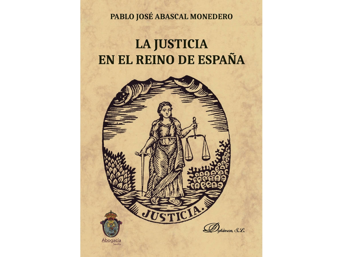 Livro La Justicia En El Reino De España. de Pablo Jose Abascal Monedero (Espanhol)