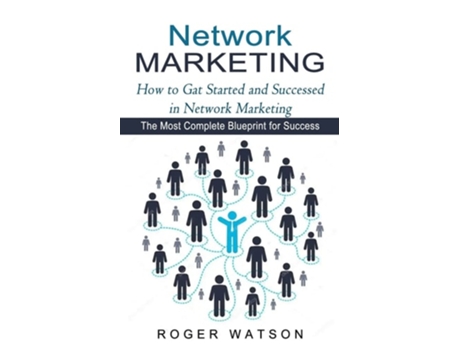 Livro Network Marketing How To Gat Started And Successed In Network Marketing De Roger Watson (inglês)