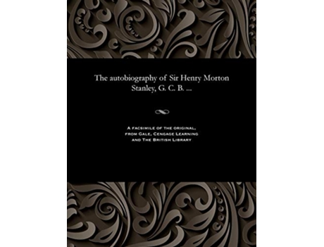 Livro The autobiography of Sir Henry Morton Stanley G C B de Henry M Henry Morton Stanley (Inglês)