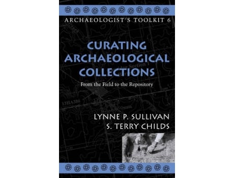 Livro curating archaeological collections de lynne p. sullivan,terry s. childs (inglês)