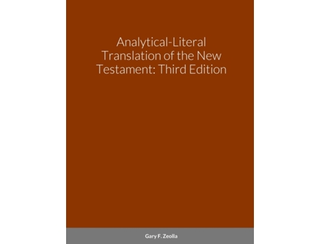 Livro Analytical-Literal Translation of the New Testament-OE Gary F Zeolla (Inglês)