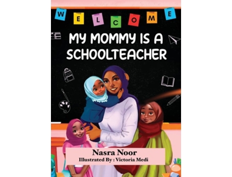 Livro My Mommy is a Schoolteacher de Nasra Noor (Inglês - Capa Dura)