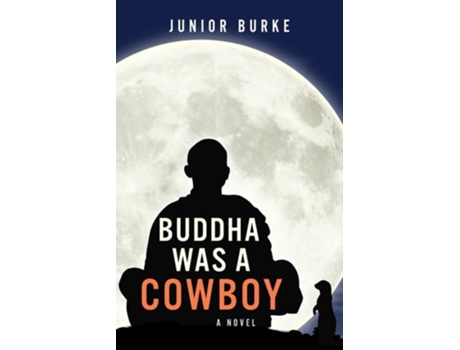 Livro Buddha Was a Cowboy de Junior Burke (Inglês)