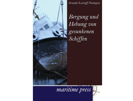 Livro Bergung und Hebung von gesunkenen Schiffen German Edition de Erich Grundt (Alemão)